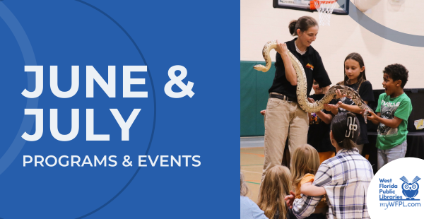 Graphic with the heading “June & July Programs and Events” beside a photo of children participating in a summer program. Children gently hold a snake with assistance from a program leader.