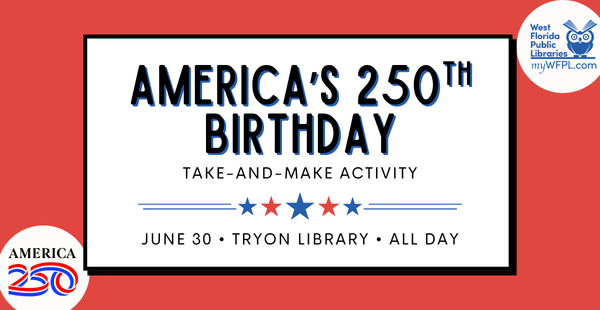 Graphic that reads, "America's 250th birthday. Take-and-make activity. June 30. Tryon Library. All Day. The WFPL owl logo and America250 logo are in opposite corners.