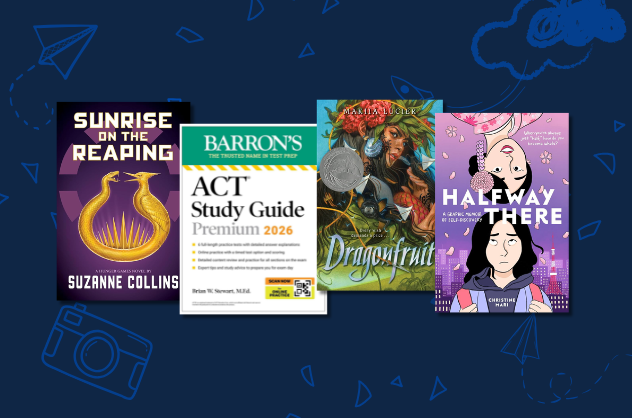 Graphic with a dark blue background featuring four teen book titles: Sunrise on the Reaping, 2026 ACT Study Guide, Dragonfruit, and Halfway There.